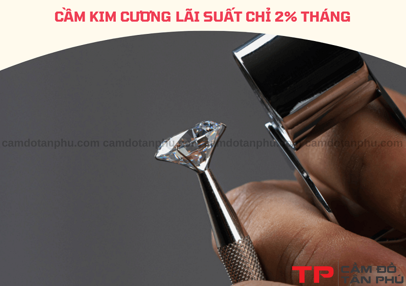 Cầm đồ kim cương lãi suất chỉ 2% tháng