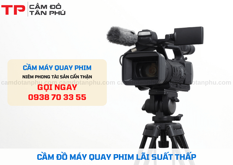 Cầm máy quay phim lãi suất thấp