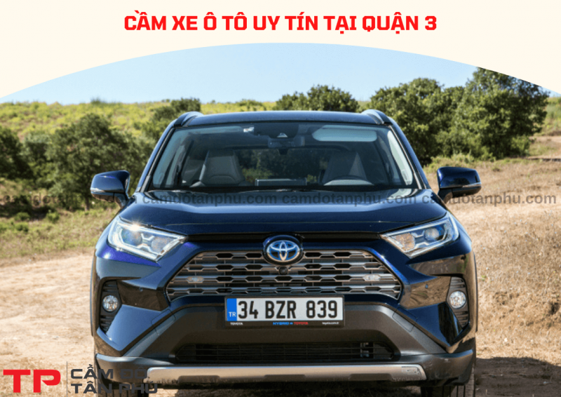 Cầm xe ô tô lãi suất thấp tại Quận 3