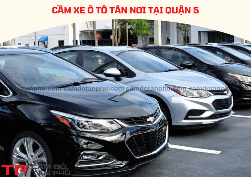 Cầm xe ô tô tại Quận 5 lãi suất thấp