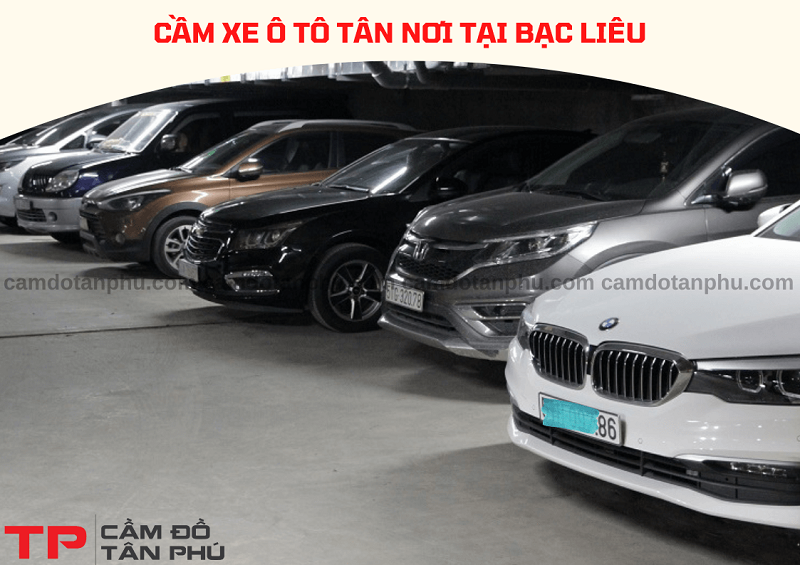 Cầm đồ xe ô tô tại Bạc Liêu lãi suất thấp