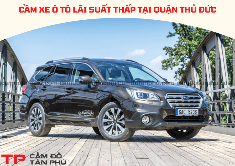 Cầm đồ xe ô tô tại Quận Thủ Đức gia cao